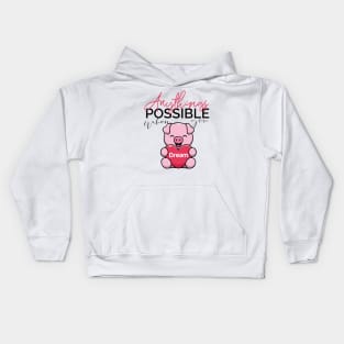 Anythings possible when your dream Kids Hoodie